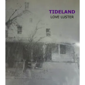 Tideland "Love Luster"